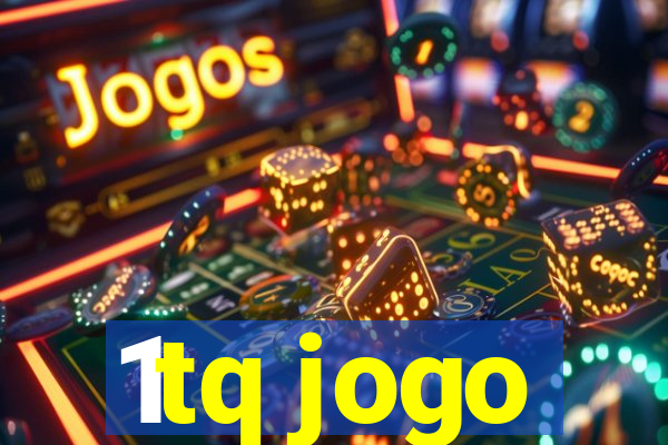 1tq jogo